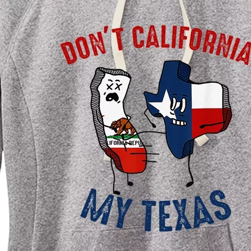 Don't California My Texas Funny Women's Fleece Hoodie