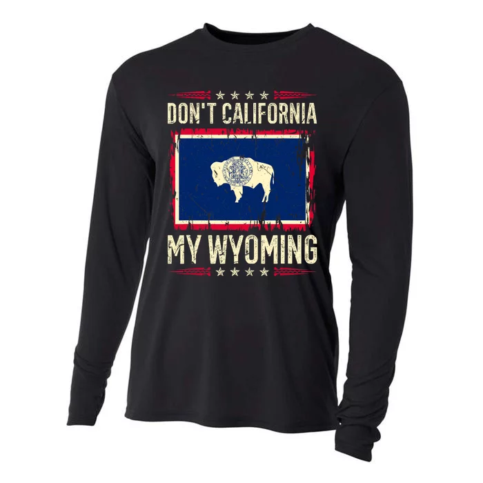 Dont California My Wyoming AntiLiberal Conservative Pride Cooling Performance Long Sleeve Crew