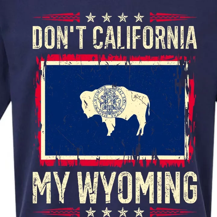 Dont California My Wyoming AntiLiberal Conservative Pride Sueded Cloud Jersey T-Shirt