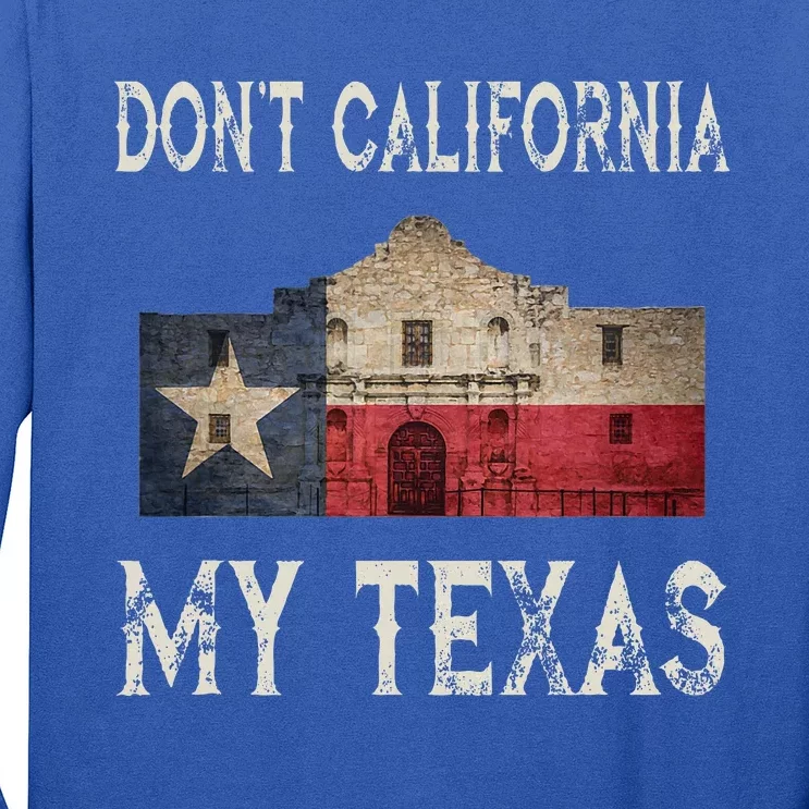 DonT California My Texas Alamo Lone Star State Flag Long Sleeve Shirt