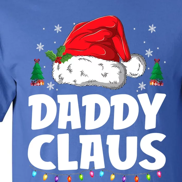 Daddy Claus Matching Group Xmas Family Christmas Pajama Cool Gift Tall T-Shirt