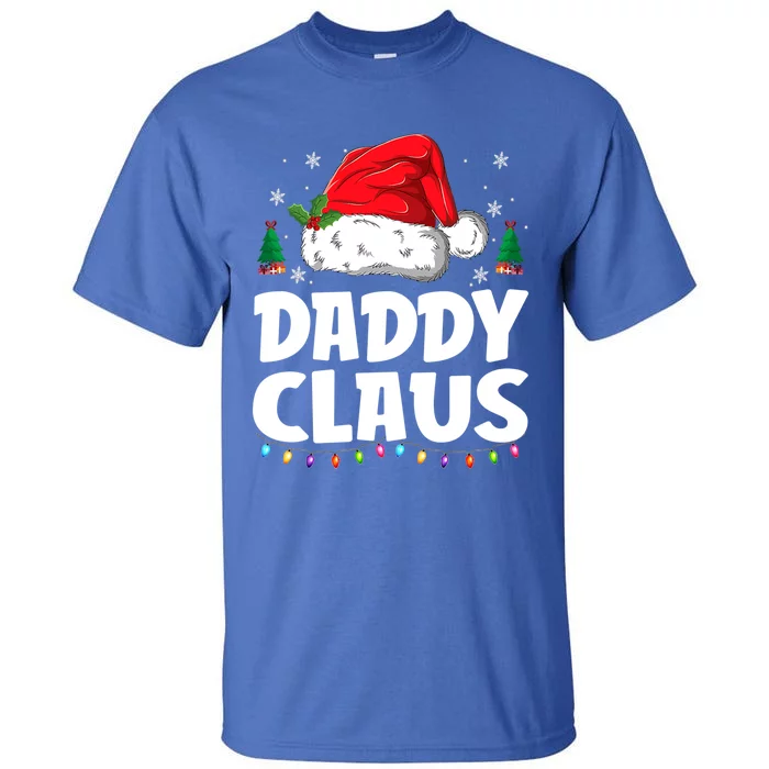 Daddy Claus Matching Group Xmas Family Christmas Pajama Cool Gift Tall T-Shirt