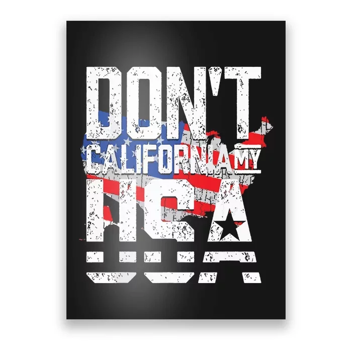 Dont California My Usa Poster