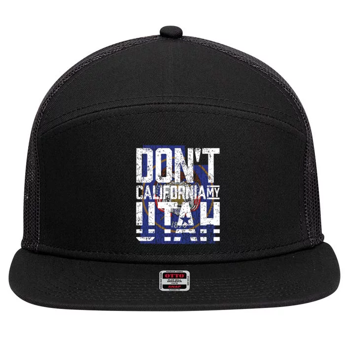 Dont California My Utah 7 Panel Mesh Trucker Snapback Hat