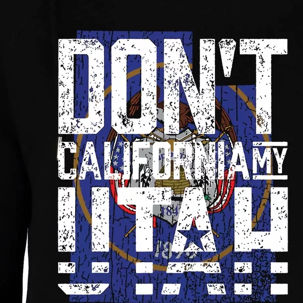 Dont California My Utah Womens Funnel Neck Pullover Hood