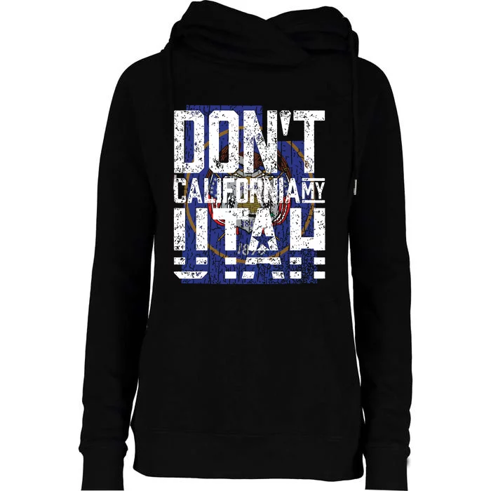 Dont California My Utah Womens Funnel Neck Pullover Hood