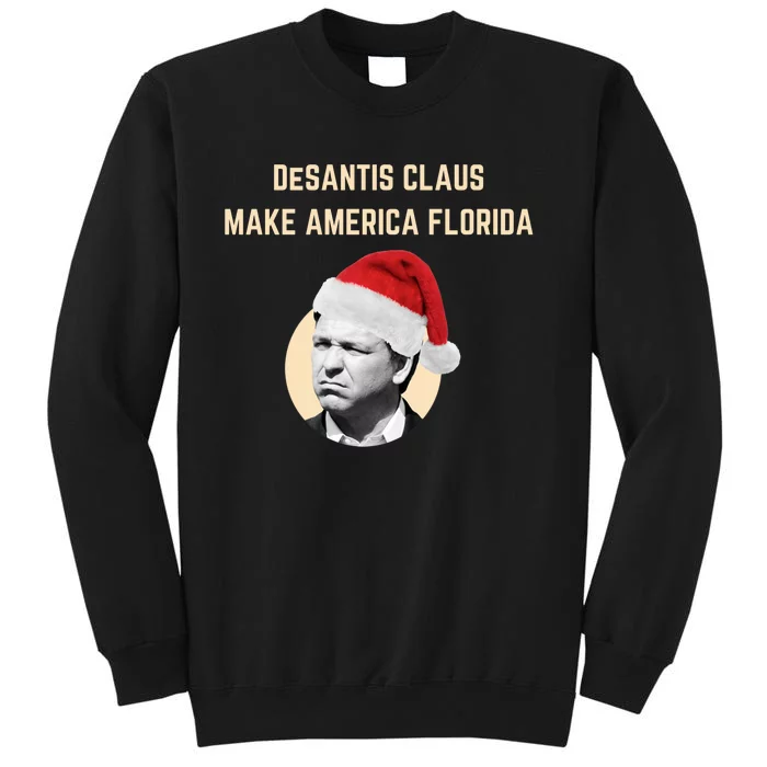 Desantis Claus Make America Florida Christmas Tall Sweatshirt