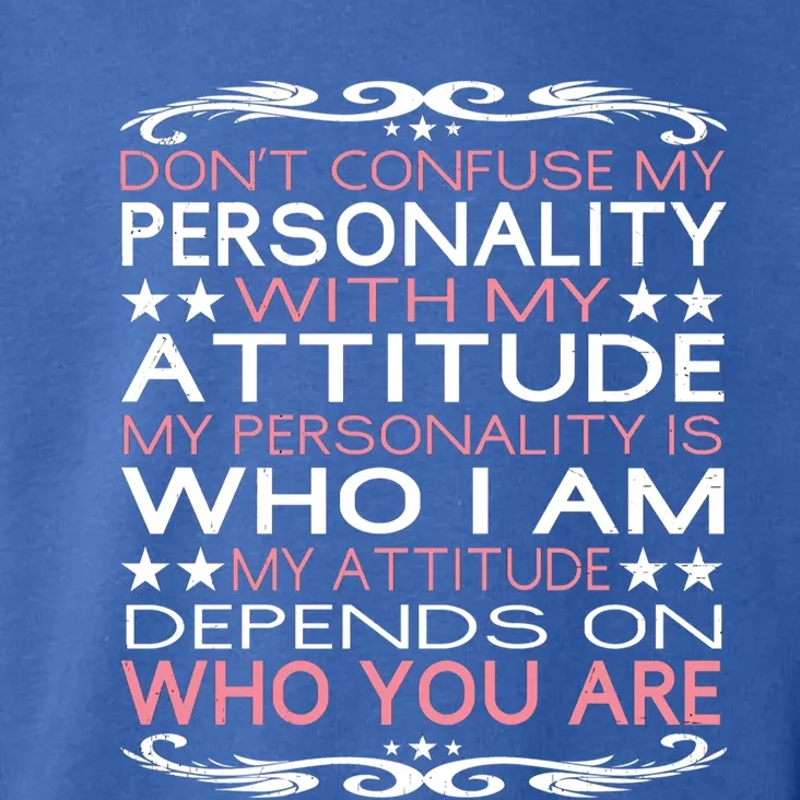 Dont Confuse My Personality With My Attitude Sarcastic Great Gift Toddler Hoodie