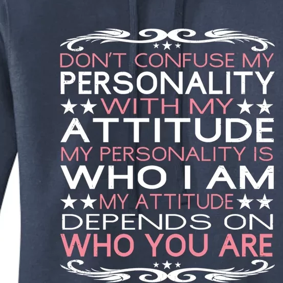 Dont Confuse My Personality With My Attitude Sarcastic Great Gift Women's Pullover Hoodie