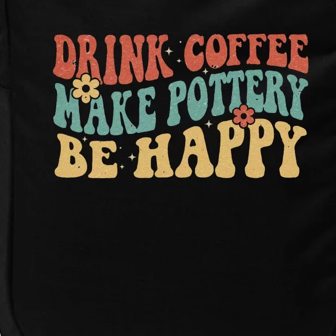 Drink Coffee Make Pottery Be Happy Groovy Pottery Artist Impact Tech Backpack