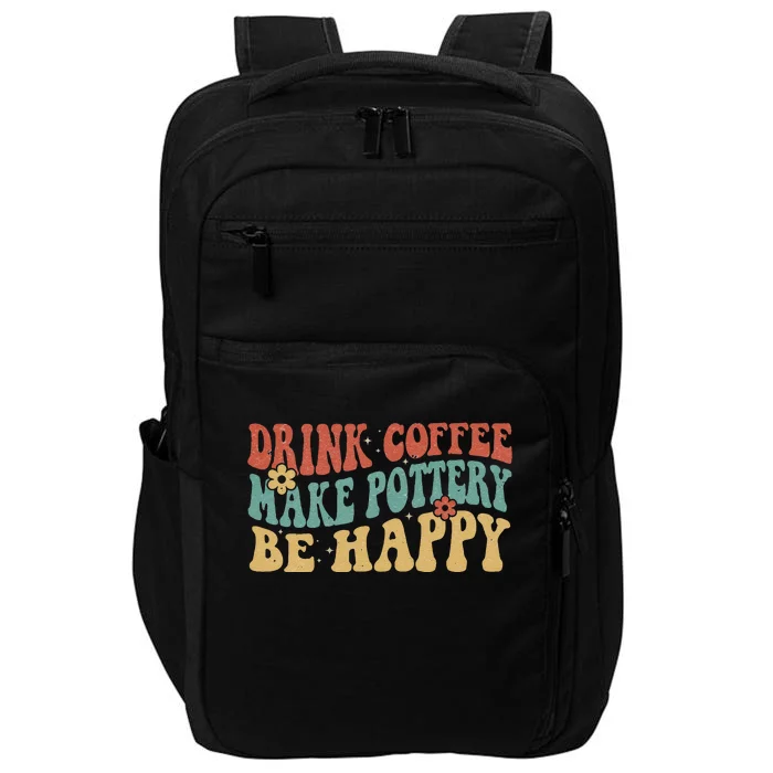 Drink Coffee Make Pottery Be Happy Groovy Pottery Artist Impact Tech Backpack