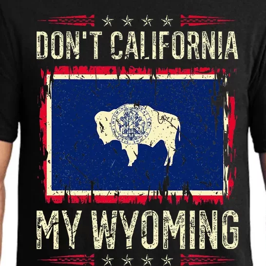 DonT California My Wyoming Antiliberal Conservative Pride Pajama Set