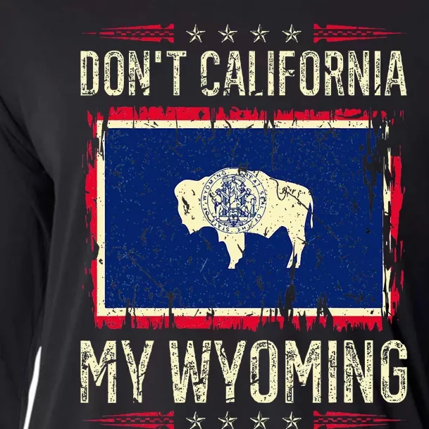 DonT California My Wyoming Antiliberal Conservative Pride Cooling Performance Long Sleeve Crew