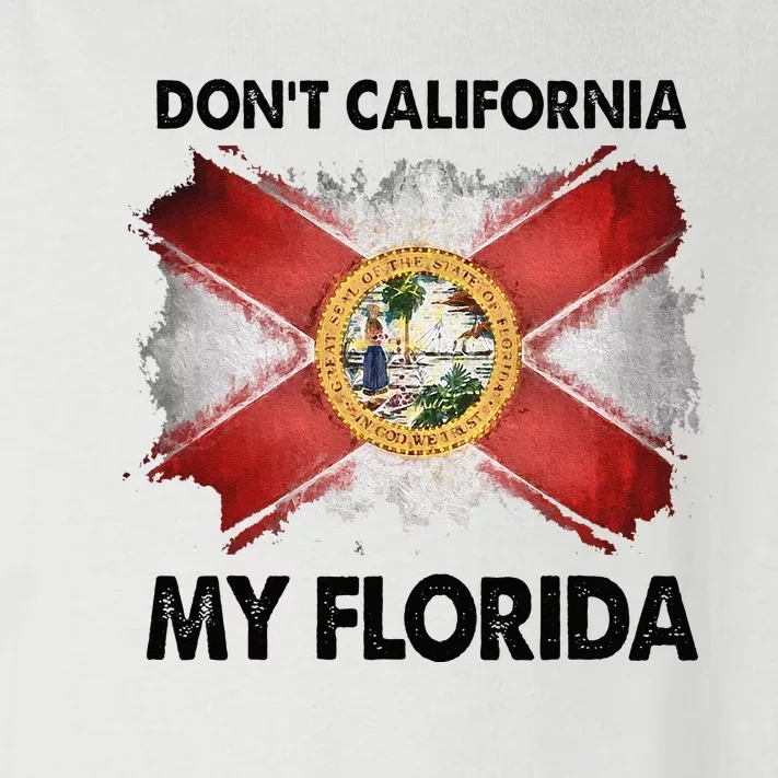 Dont California My Florida Toddler Long Sleeve Shirt