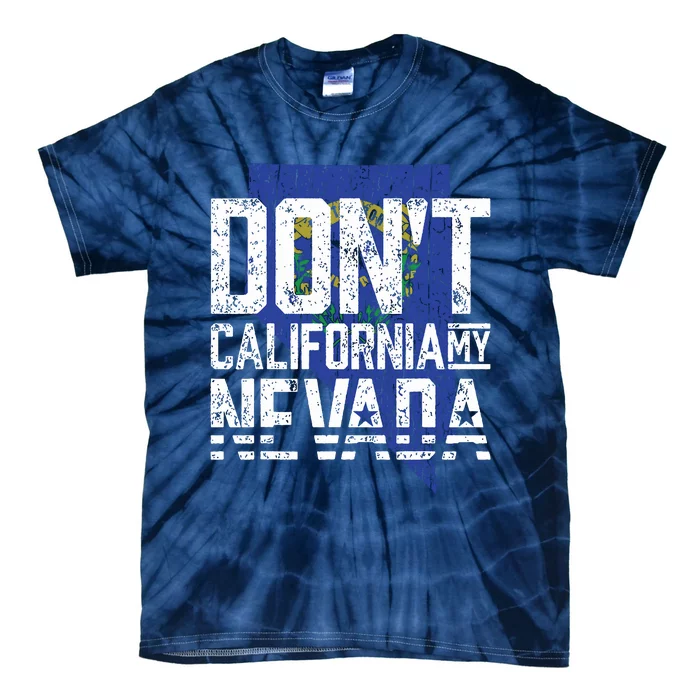 Dont California My Nevada Tie-Dye T-Shirt