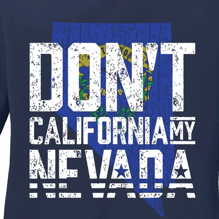 Dont California My Nevada Ladies Long Sleeve Shirt