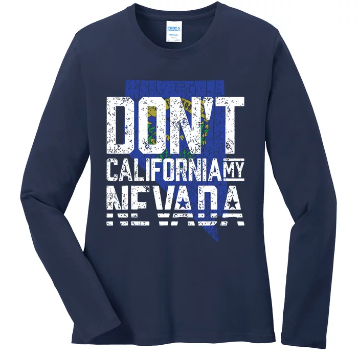 Dont California My Nevada Ladies Long Sleeve Shirt