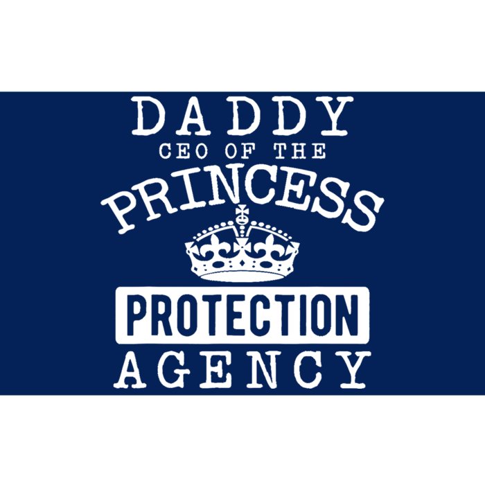 Daddy CEO Of The Princess Protection Agency Bumper Sticker