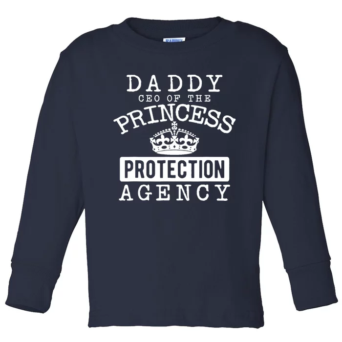 Daddy CEO Of The Princess Protection Agency Toddler Long Sleeve Shirt