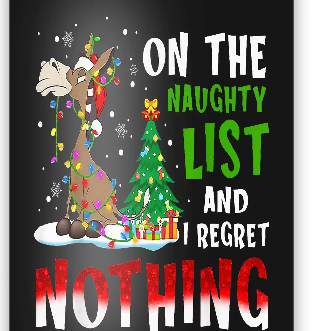 Donkey Christmas On The Naughty List And I Regret Nothing Poster