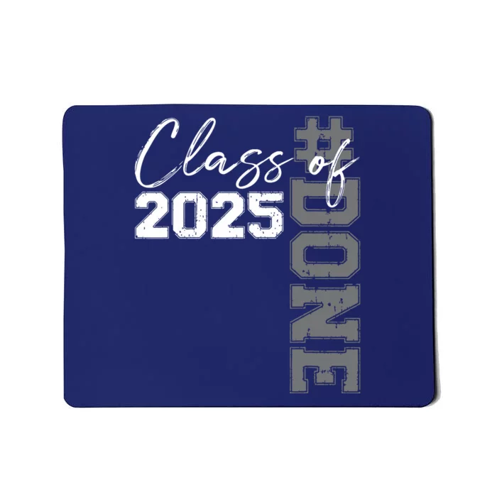 Done Class Of 2025 Graduate Funny 2025 Graduation Seniors Mousepad