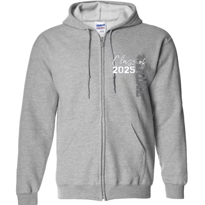 Done Class Of 2025 Graduate Funny 2025 Graduation Seniors Full Zip Hoodie