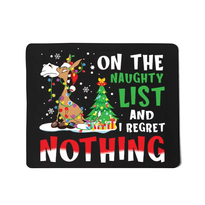 Donkey Christmas On The Naughty List And I Regret Nothing Mousepad