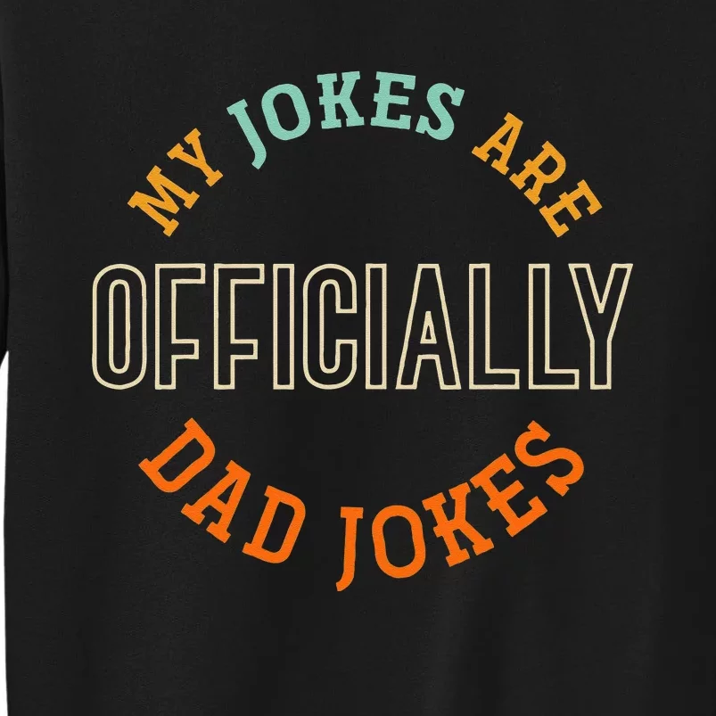 Dad Cringe Puns Funny My Jokes Are Officially Dad Jokes Sweatshirt