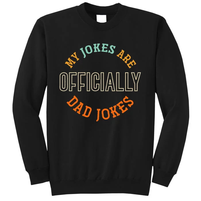 Dad Cringe Puns Funny My Jokes Are Officially Dad Jokes Sweatshirt