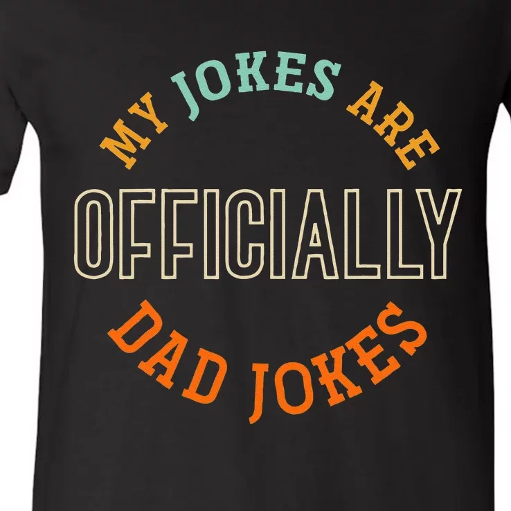 Dad Cringe Puns Funny My Jokes Are Officially Dad Jokes V-Neck T-Shirt