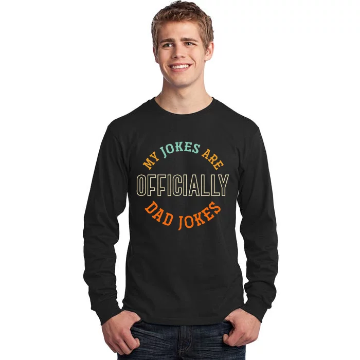 Dad Cringe Puns Funny My Jokes Are Officially Dad Jokes Tall Long Sleeve T-Shirt