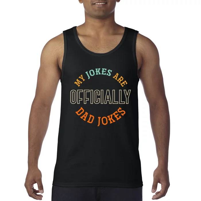 Dad Cringe Puns Funny My Jokes Are Officially Dad Jokes Tank Top