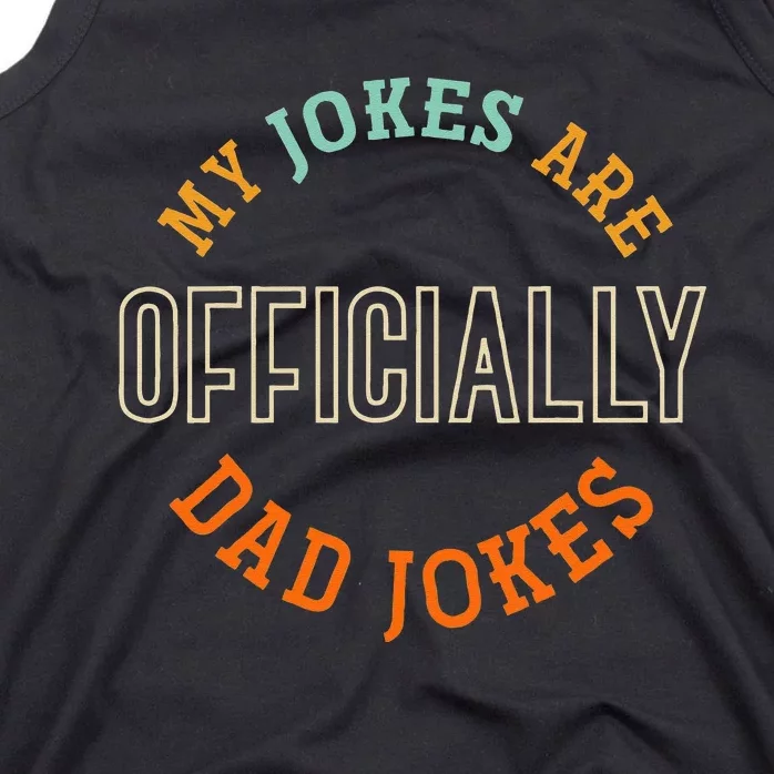 Dad Cringe Puns Funny My Jokes Are Officially Dad Jokes Tank Top