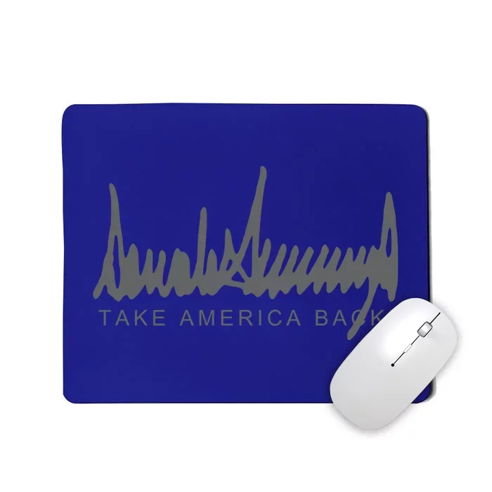 Dark Color President Trump Signature Take America Back! Maga Gift Mousepad