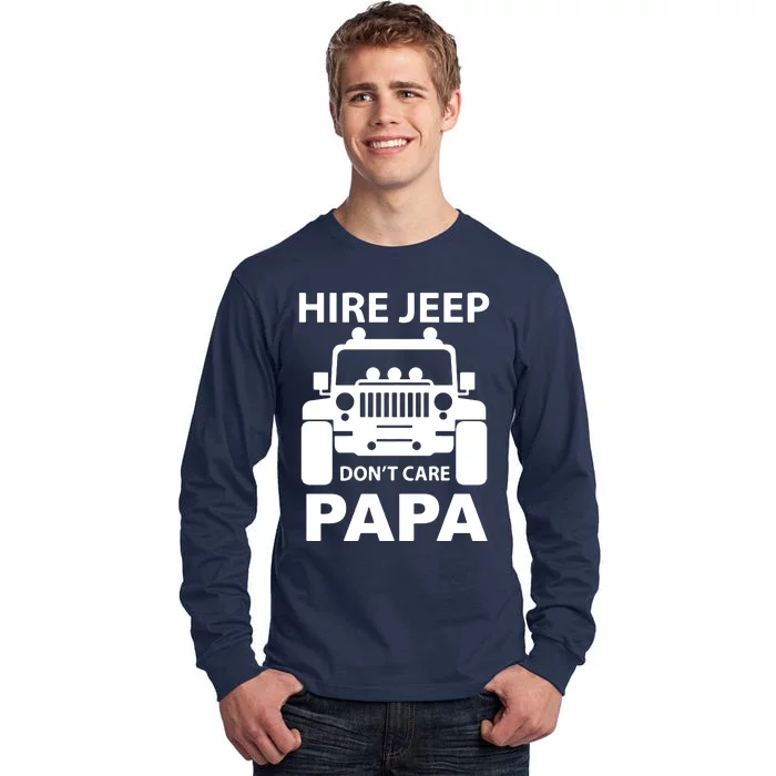 Dont Care Papa Tall Long Sleeve T-Shirt