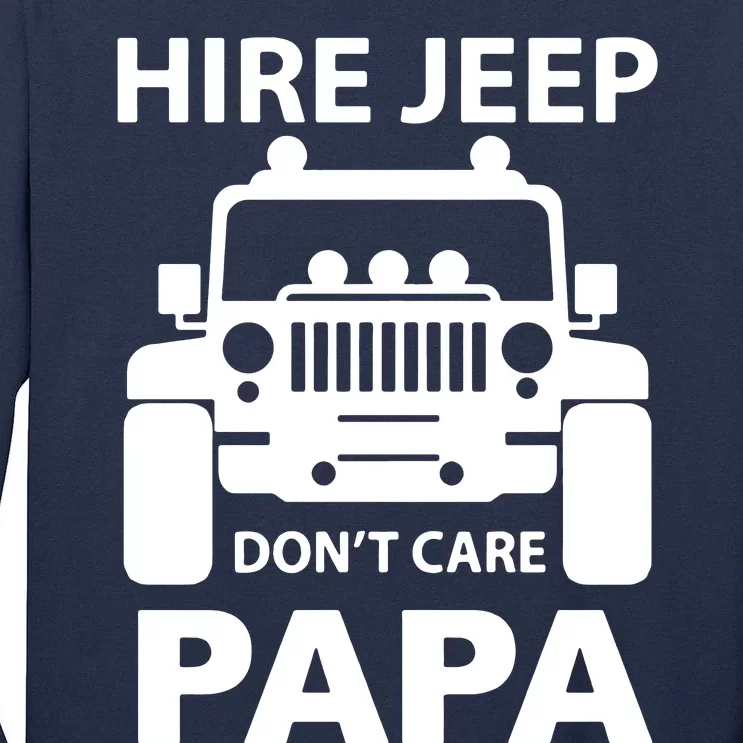 Dont Care Papa Tall Long Sleeve T-Shirt