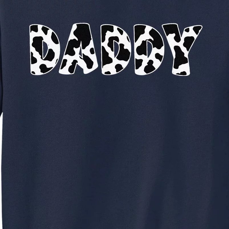 Daddy Cow Print Cow Pattern Fathers Day Tall Sweatshirt