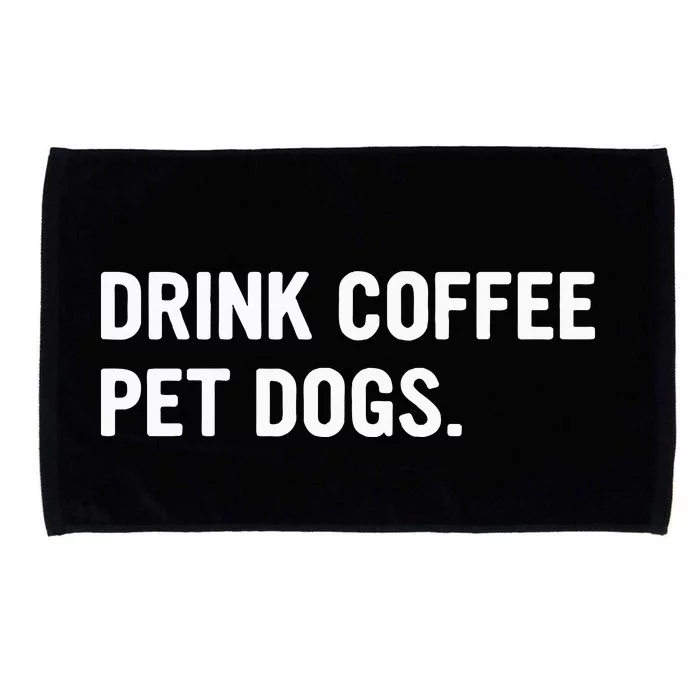 Drink Coffee Pet Dogs Funny Caffeine Dog Lover Microfiber Hand Towel