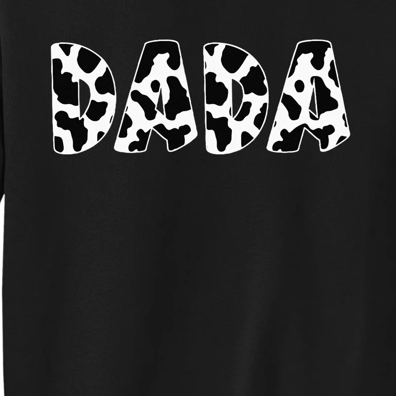 Dada Cow Print Cow Pattern Fathers Day Tall Sweatshirt