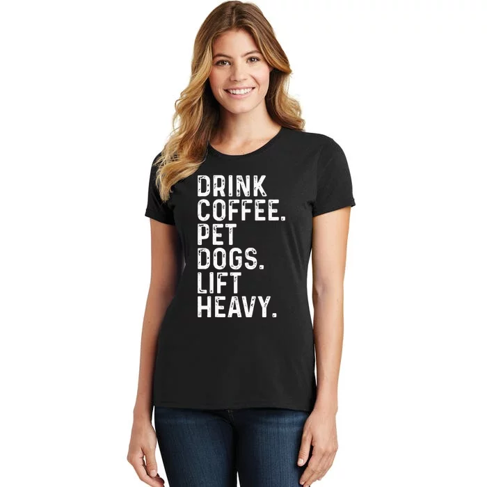 Drink Coffee Pet Dogs Lift Heavy Funny Gym Apparel Vintage Women's T-Shirt