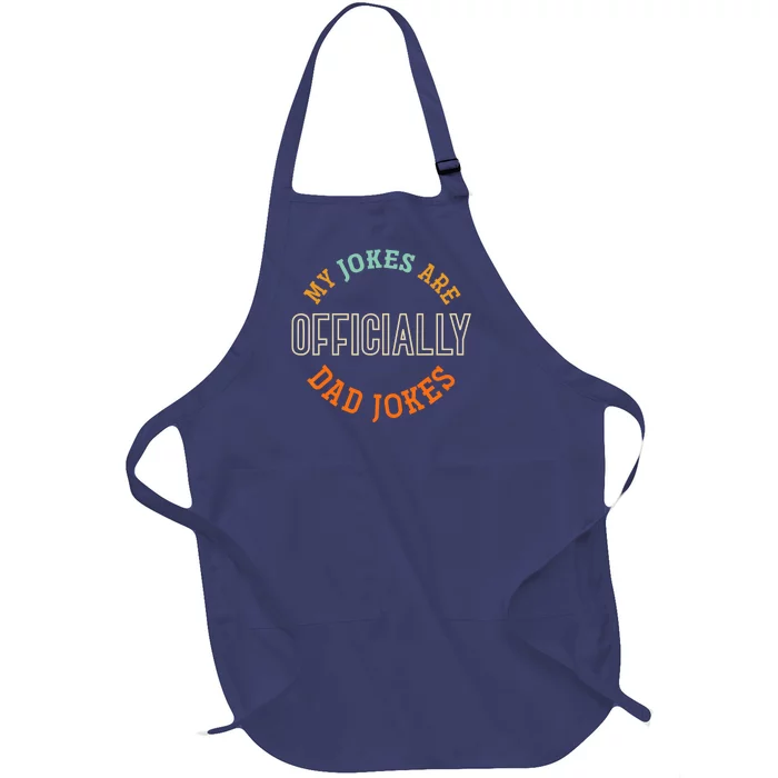 Dad Cringe Puns Funny My Jokes Are Officially Dad Jokes Full-Length Apron With Pocket