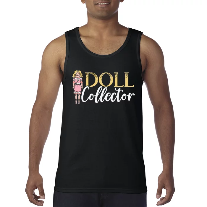 Doll Collector Plangonologist Doll Collecting Toys Tank Top