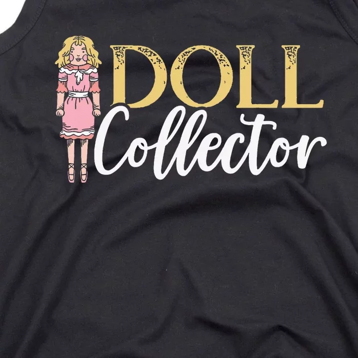 Doll Collector Plangonologist Doll Collecting Toys Tank Top