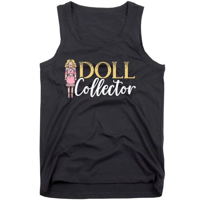 Doll Collector Plangonologist Doll Collecting Toys Tank Top