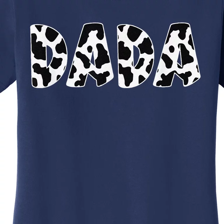 Dada Cow Print Cow Pattern Dad Daddy Fathers Day Gift Women's T-Shirt