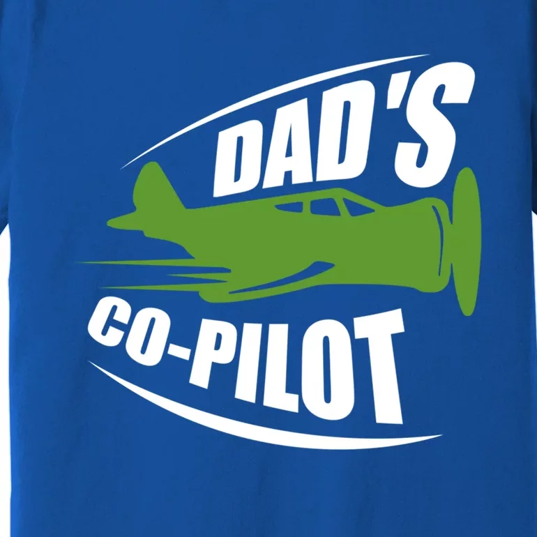 Dads Co Pilot Dad Pilot Father Son Daughter Gift Premium T-Shirt