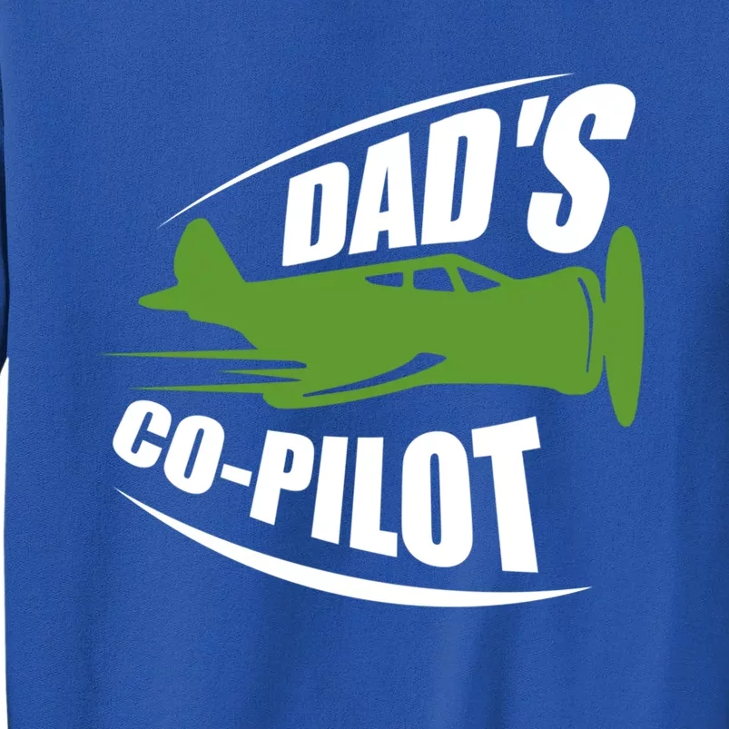 Dads Co Pilot Dad Pilot Father Son Daughter Gift Tall Sweatshirt