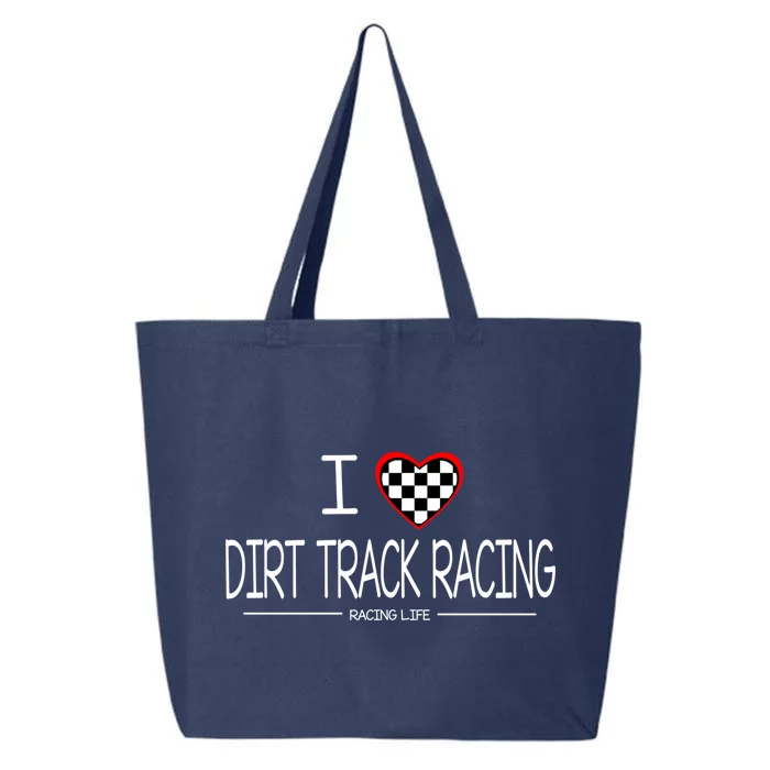 Dirt Car Racing Funny Gift I Love Dirt Track Racing Gift 25L Jumbo Tote