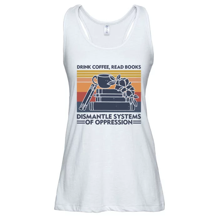 Drink Coffee Read Books Dismantle Systems Of Oppression Vintage Ladies Essential Flowy Tank