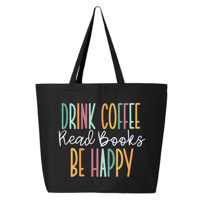 Drink Coffee Read Books Be Happy 25L Jumbo Tote